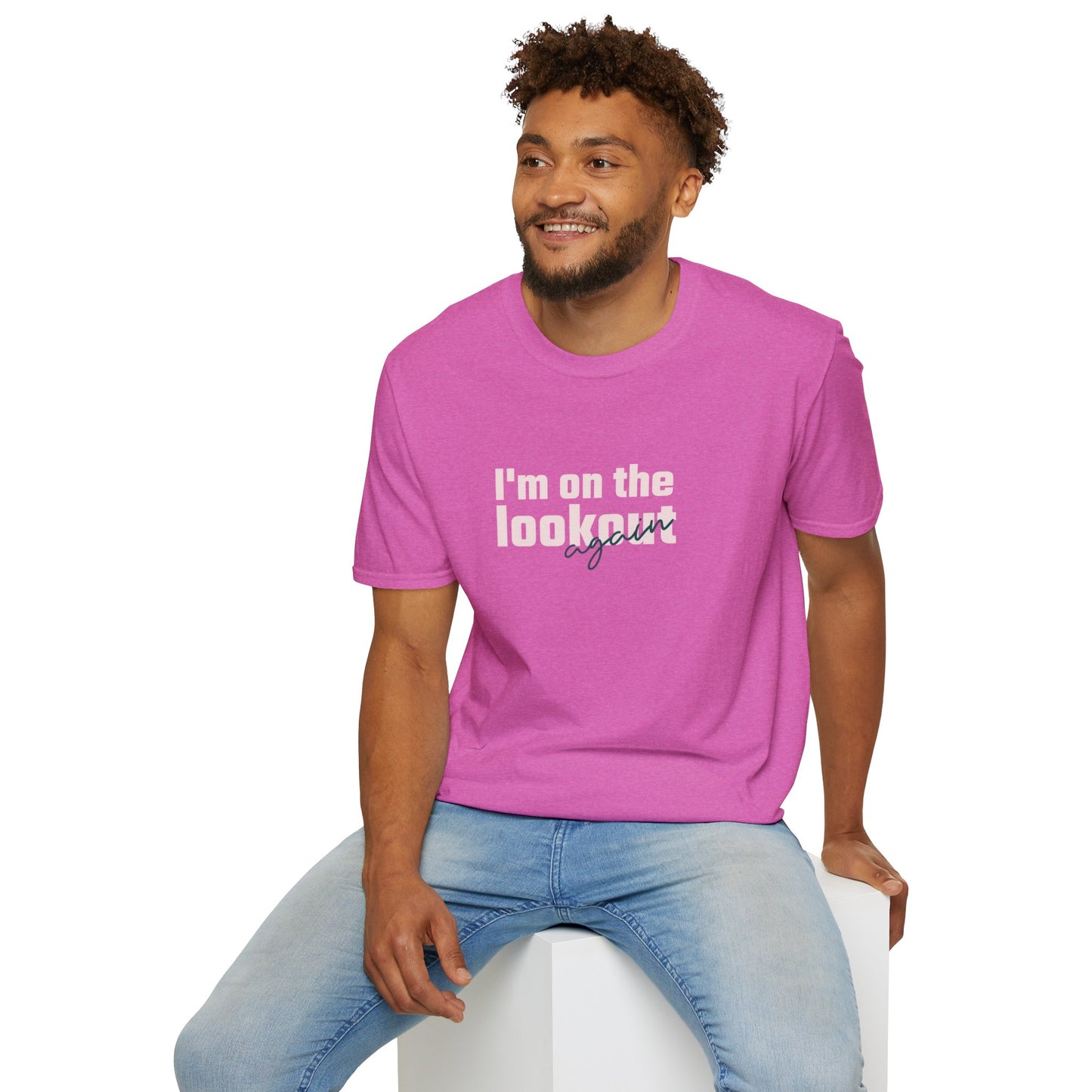 I'm On The Lookout Again Unisex Softstyle T-Shirt