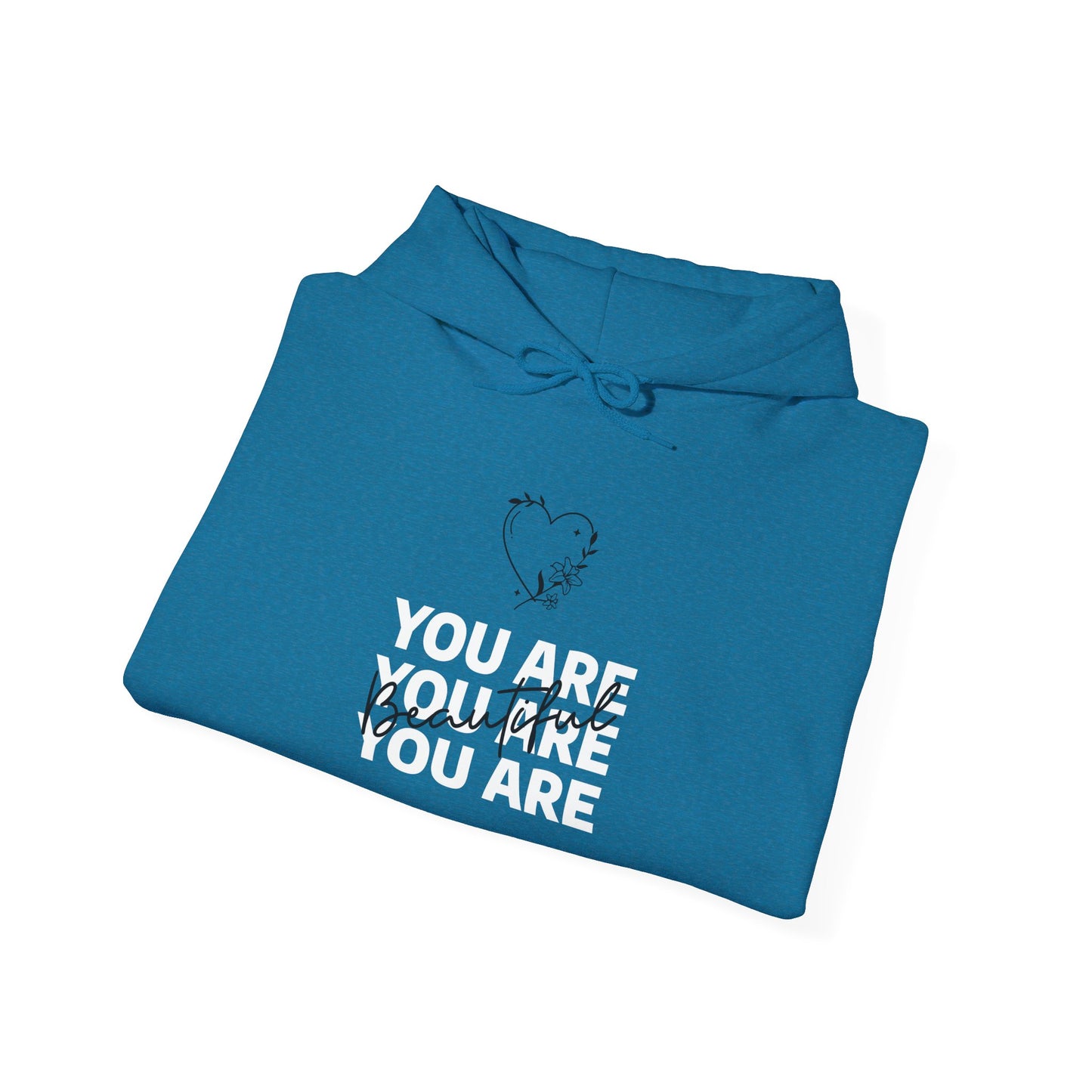 You Are Beautiful Hooded Sweatshirt