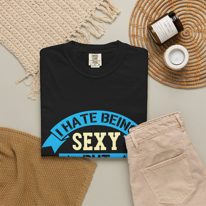 Drummer T-Shirt - "I Hate Being Sexy But I Can't Help It I'm The Drummer"