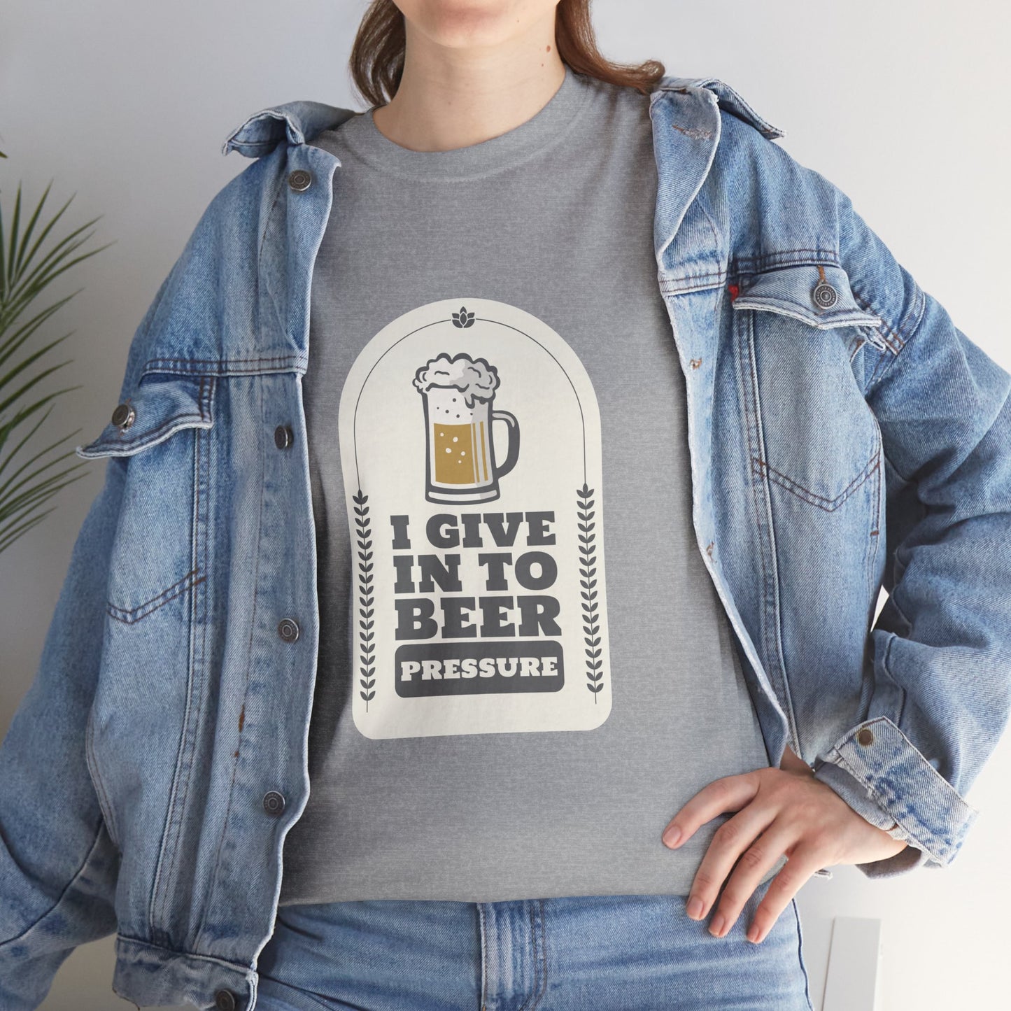 I Give In To Beer Pressure Unisex Heavy Cotton Tee