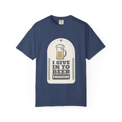 Give In To Beer Pressure T-shirt