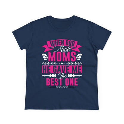 When God Made Moms, He Gave Me the Best One T-Shirt