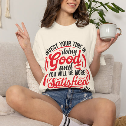 Motivational Unisex Garment-Dyed T-Shirt - 'Invest Your Time in Doing Good'