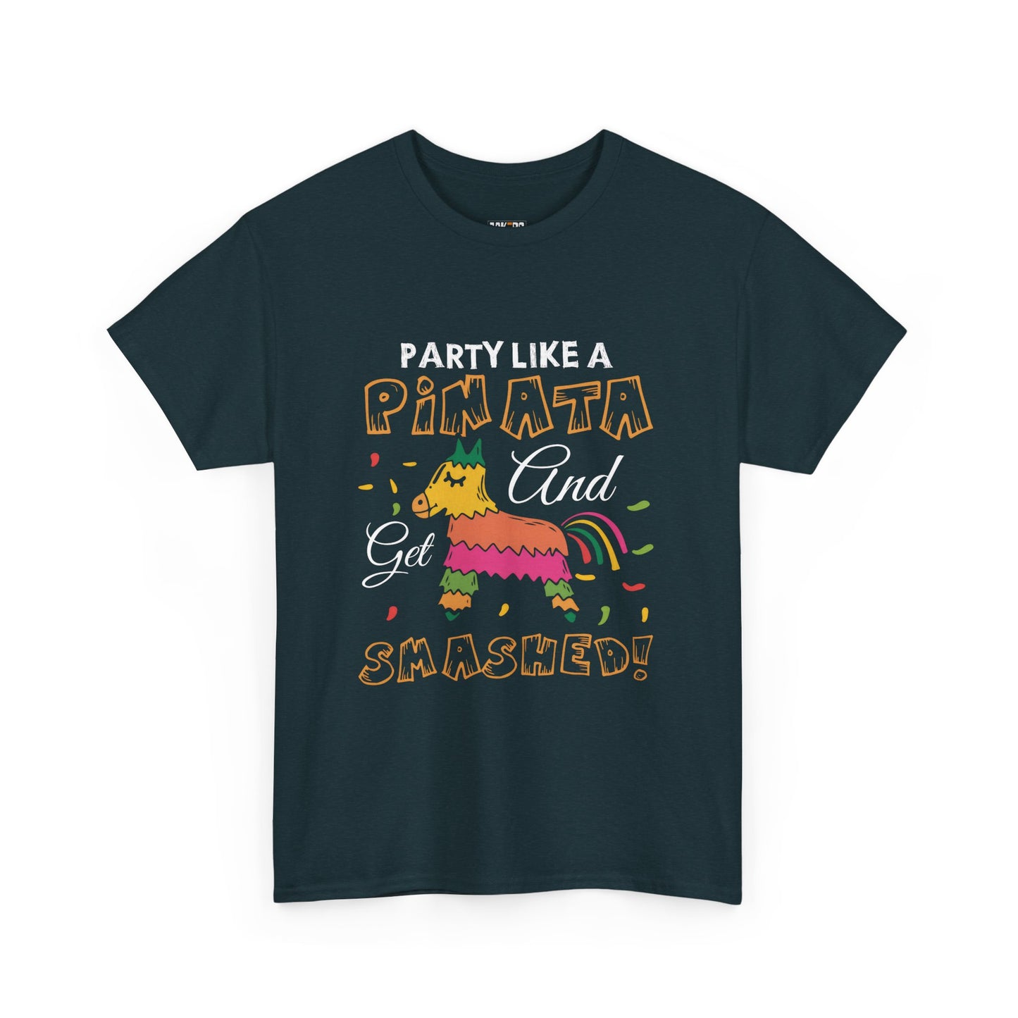 Funny Unisex Heavy Cotton Tee - 'Party Like a Piñata, Get Smashed!'