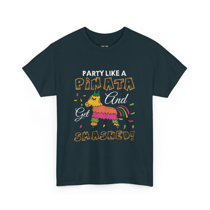 Funny Unisex Heavy Cotton Tee - 'Party Like a Piñata, Get Smashed!'