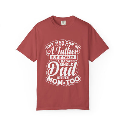 Badass Single Dad T-Shirt | Unisex Garment-Dyed Tee for Father's Day