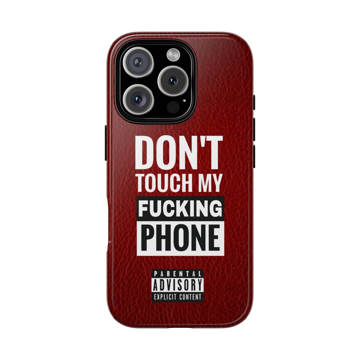 Funny Phone Case, Don’t Touch My Phone