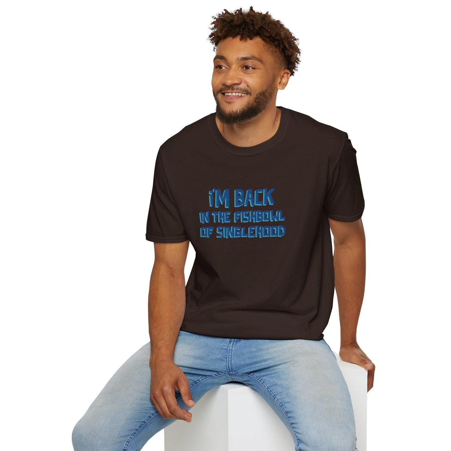 I'm Back In The Fishbowl Of Singlehood Unisex Softstyle T-Shirt