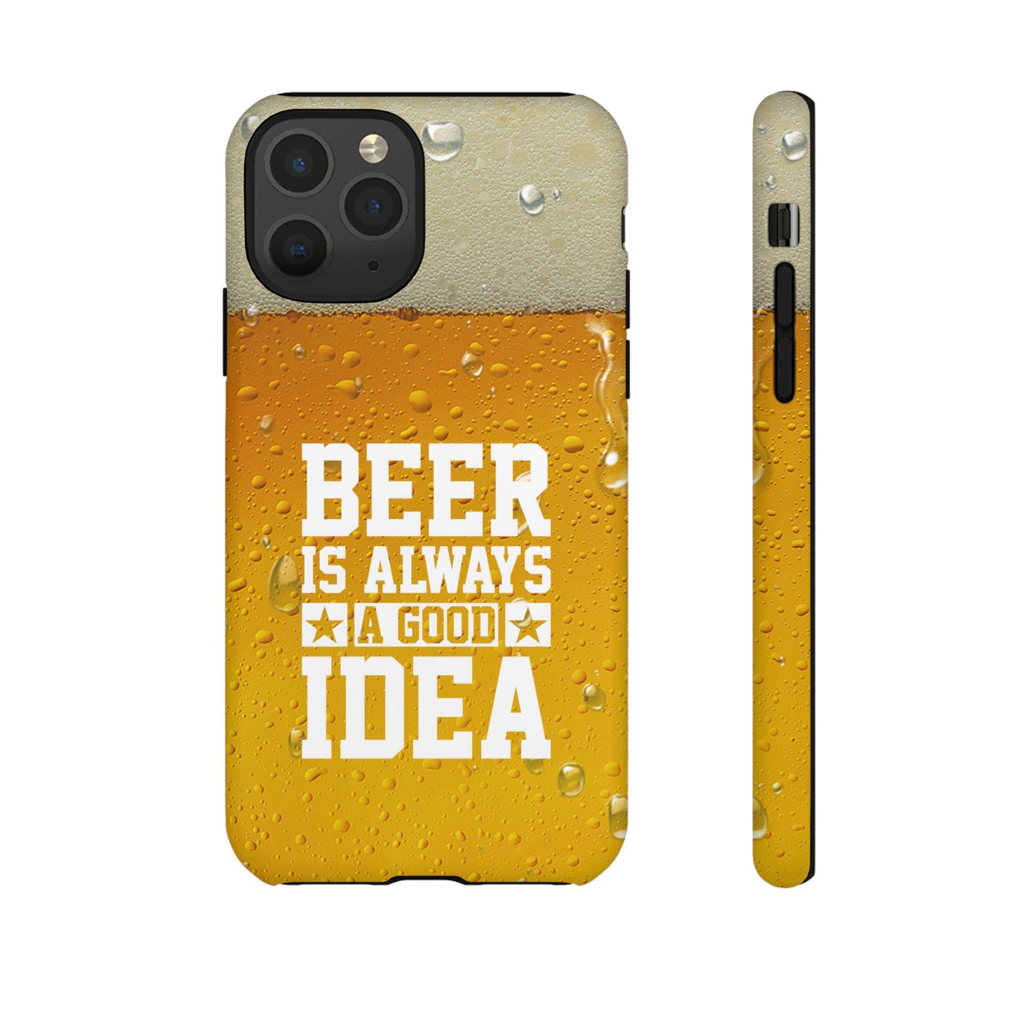 Beer Lovers iPhone Tough Case - "Beer is Always a Good Idea"
