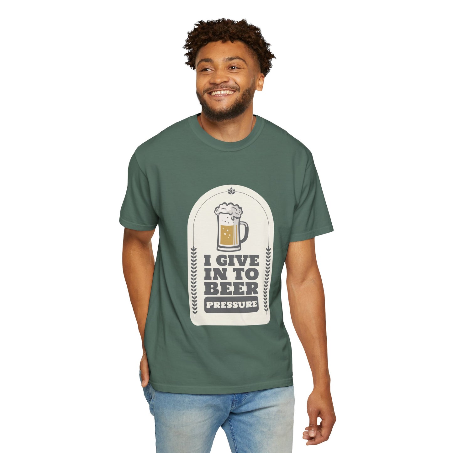 I Give In To Beer Pressure T-shirt