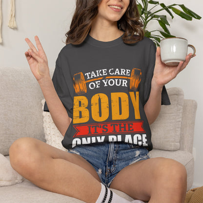 Take Care of Your Body Unisex Garment-Dyed T-Shirt - Inspirational Fitness Apparel