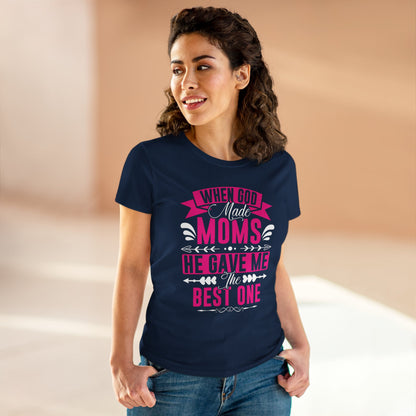 When God Made Moms, He Gave Me the Best One T-Shirt