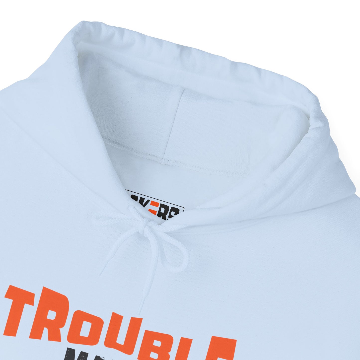 Trouble Maker Hoodiea, Funny Gift for Friends