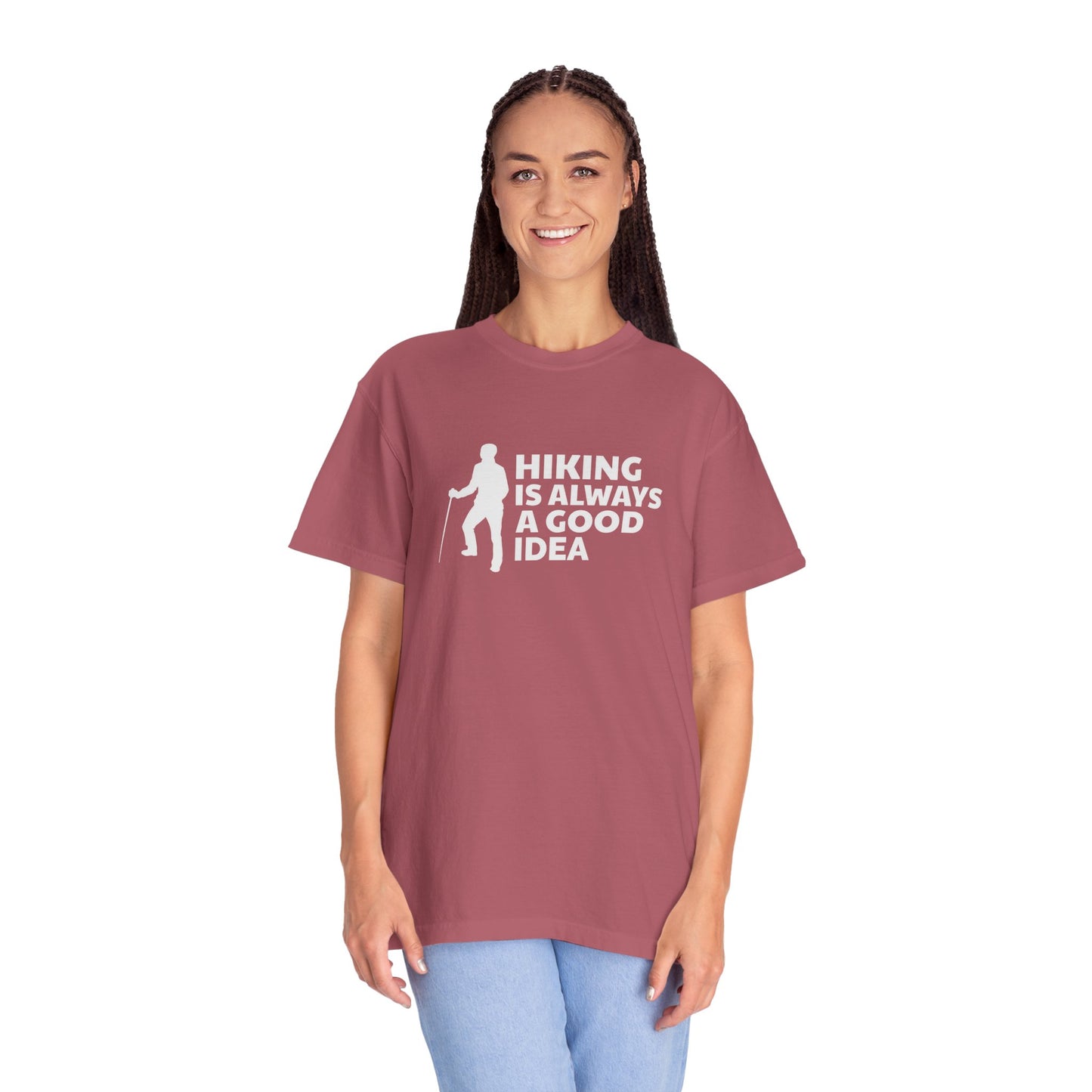 Hiking Is Always A Good Idea Unisex Garment-Dyed T-shirt