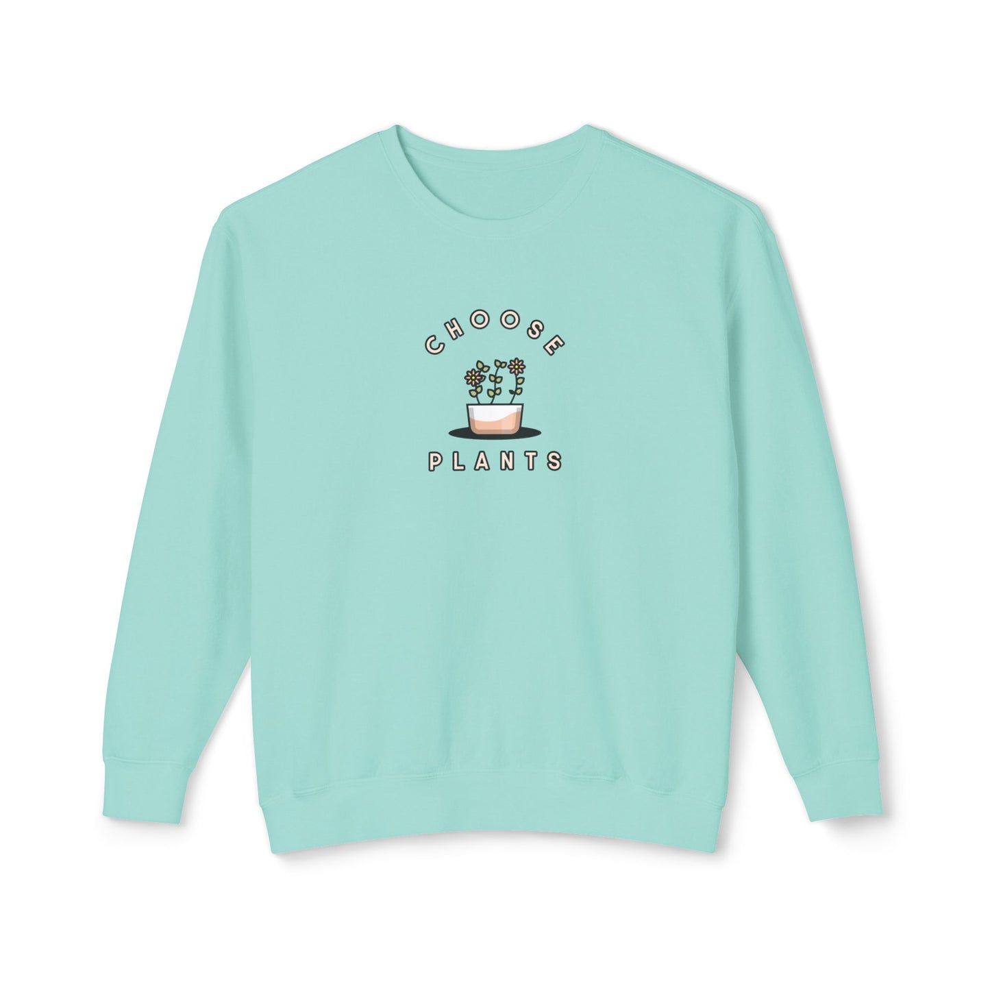 Choose Plants Sweatshirt