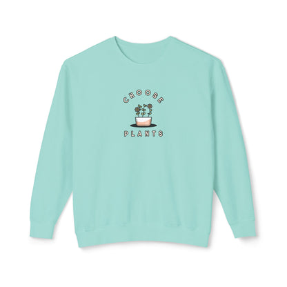Choose Plants Sweatshirt