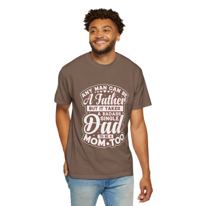 Badass Single Dad T-Shirt | Unisex Garment-Dyed Tee for Father's Day