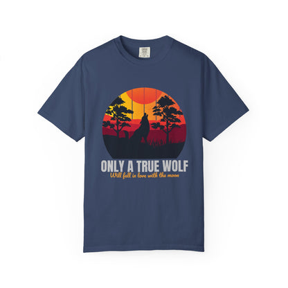 Only A True Wolf Will Fall In Love With The Moon T-shirt