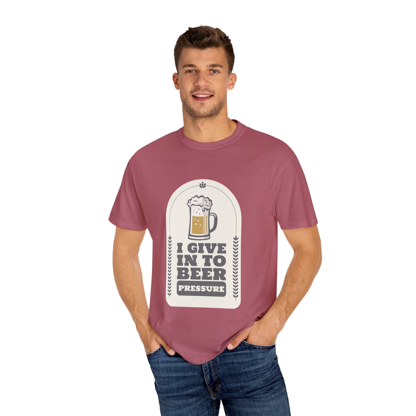 I Give In To Beer Pressure T-shirt