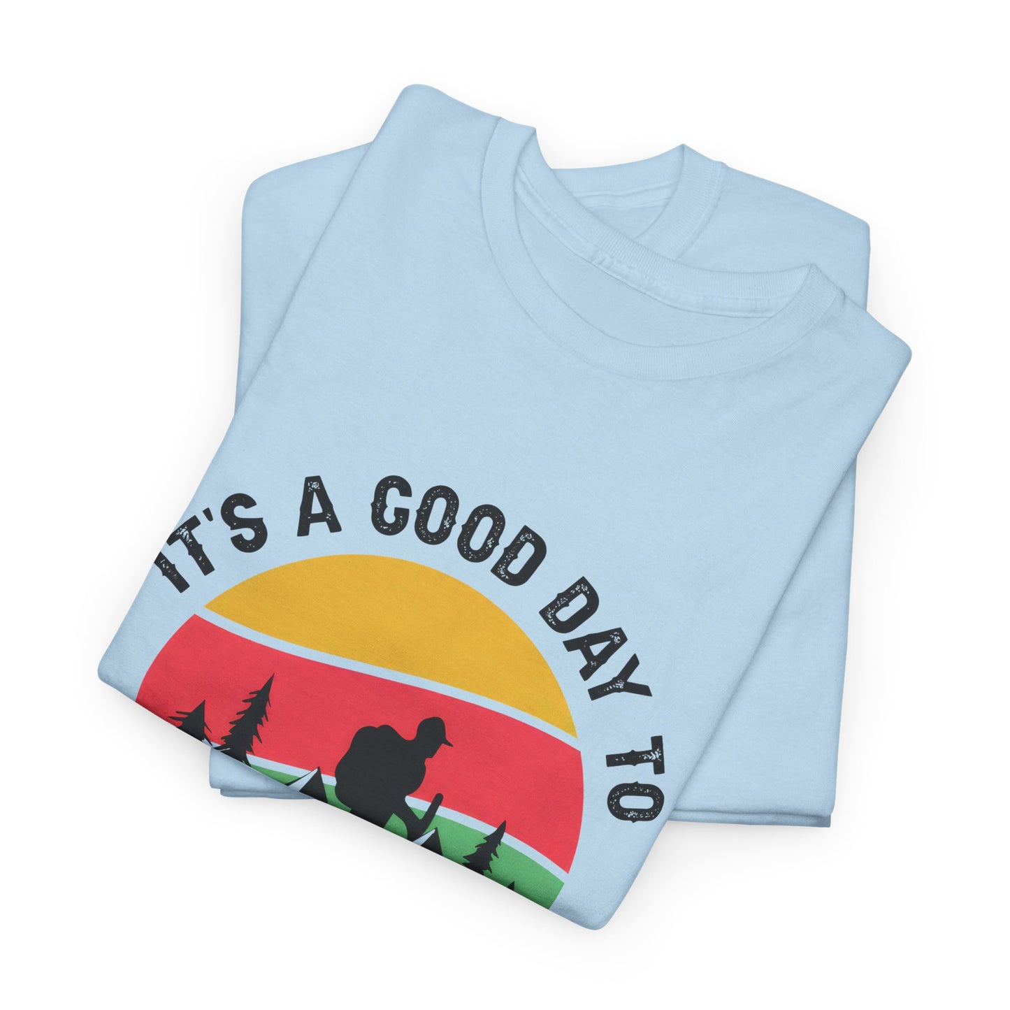 "It's a Good Day to Hike" Unisex Heavy Cotton Tee - Adventure Outdoor Shirt