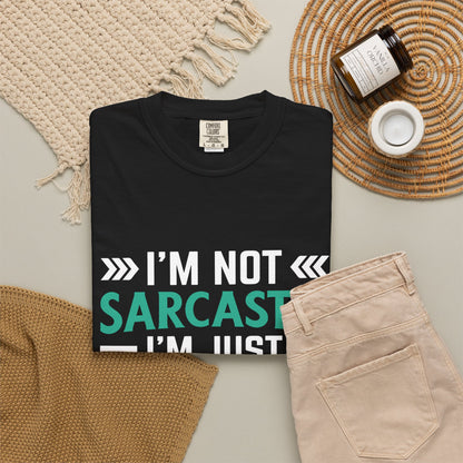 I'm Not Sarcastic I'm Just Intelligent Tee - Funny Unisex T-shirt