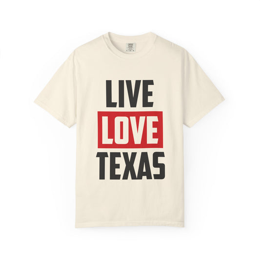 Live Love Texas Unisex T-Shirt - Casual Texas Pride Tee