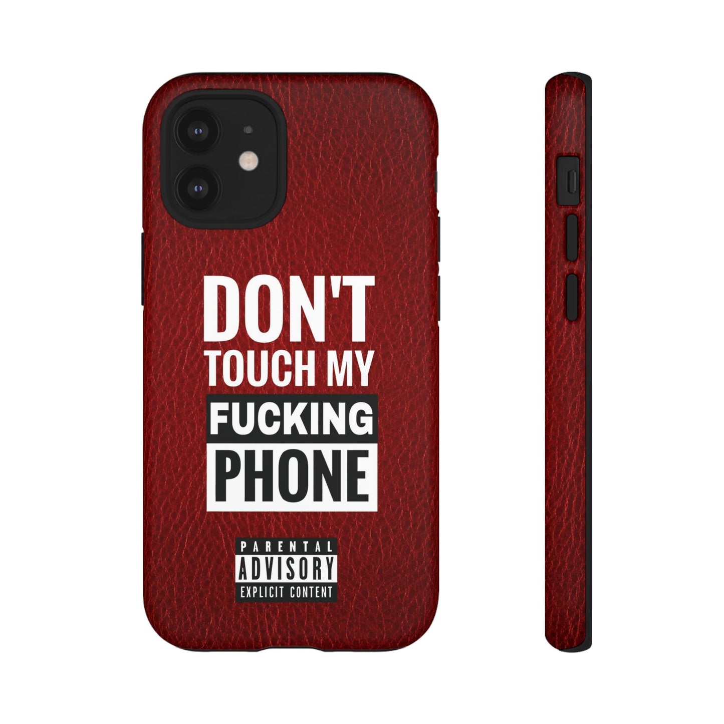 Funny Phone Case, Don’t Touch My Phone