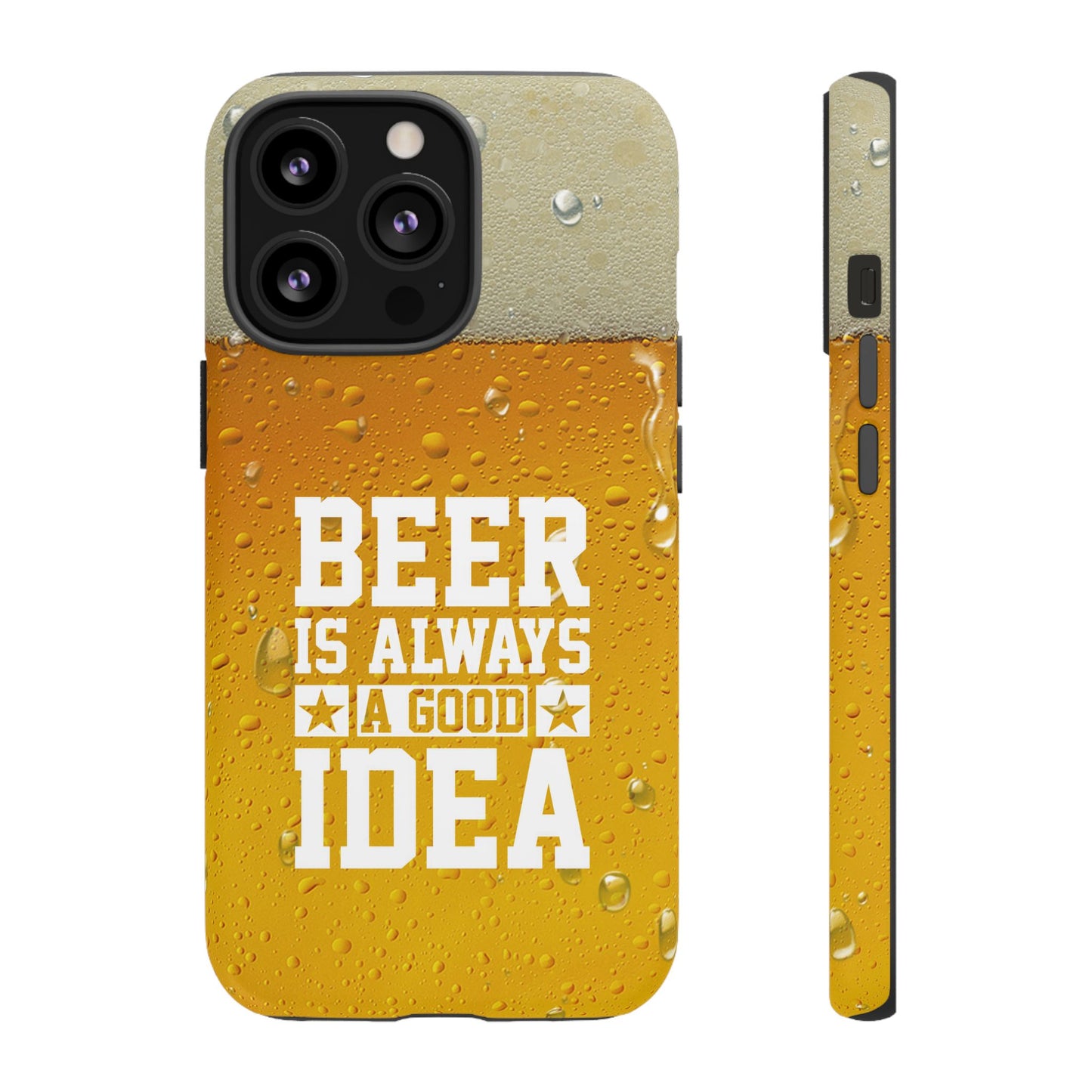 Beer Lovers iPhone Tough Case - "Beer is Always a Good Idea"