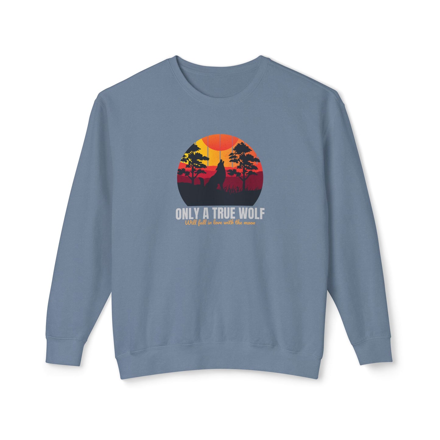 Only A True Wolf Lightweight Crewneck Sweatshirt