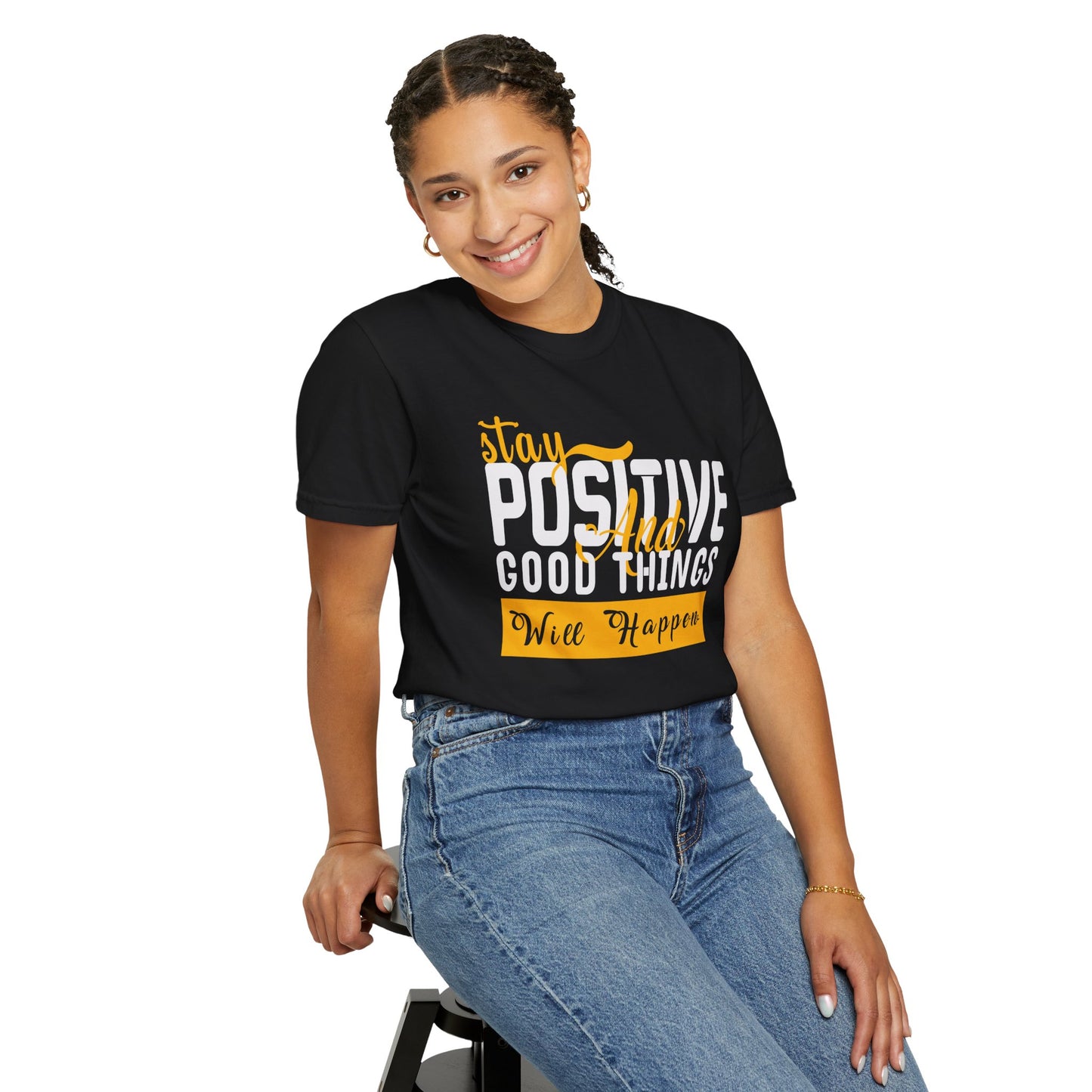 Stay Positive T-Shirt - Unisex Garment-Dyed Tee for Motivational Style
