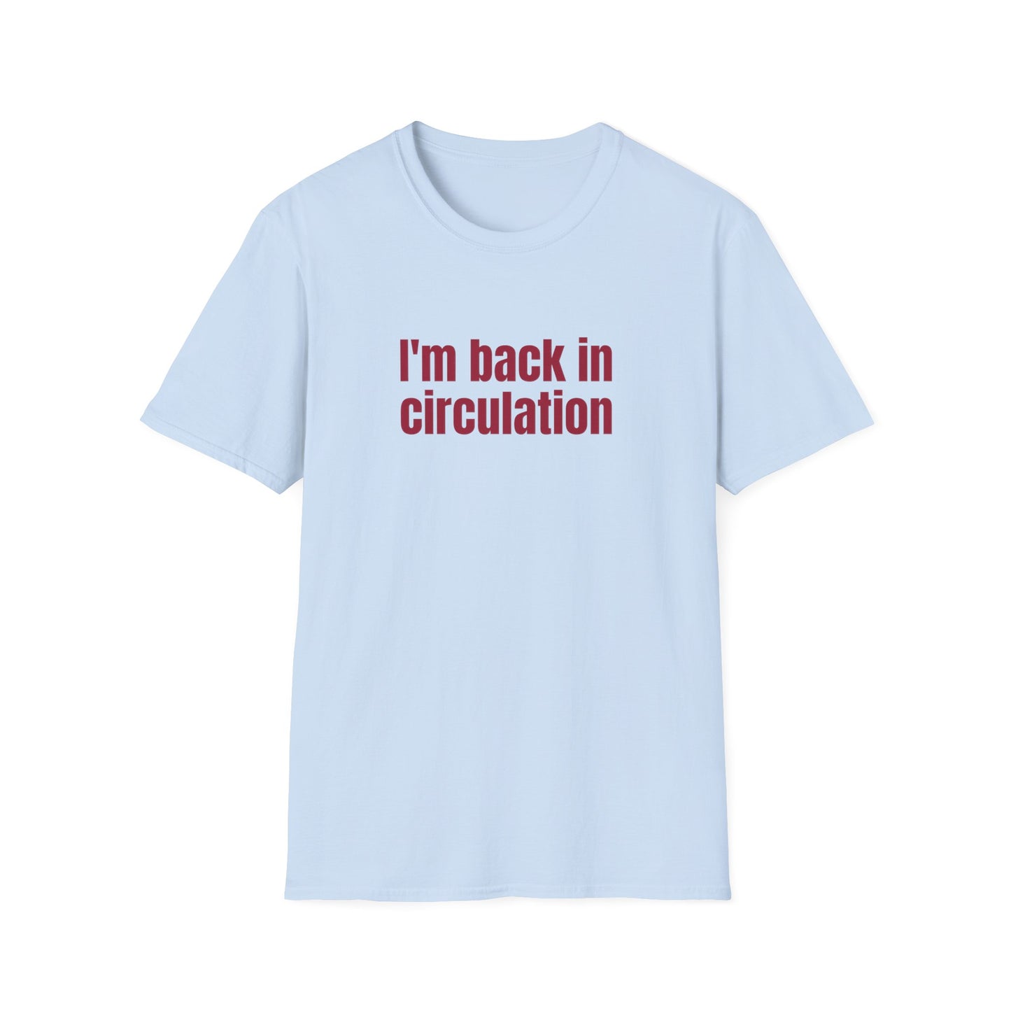 I'm Back In Circulacion Unisex Softstyle T-Shirt