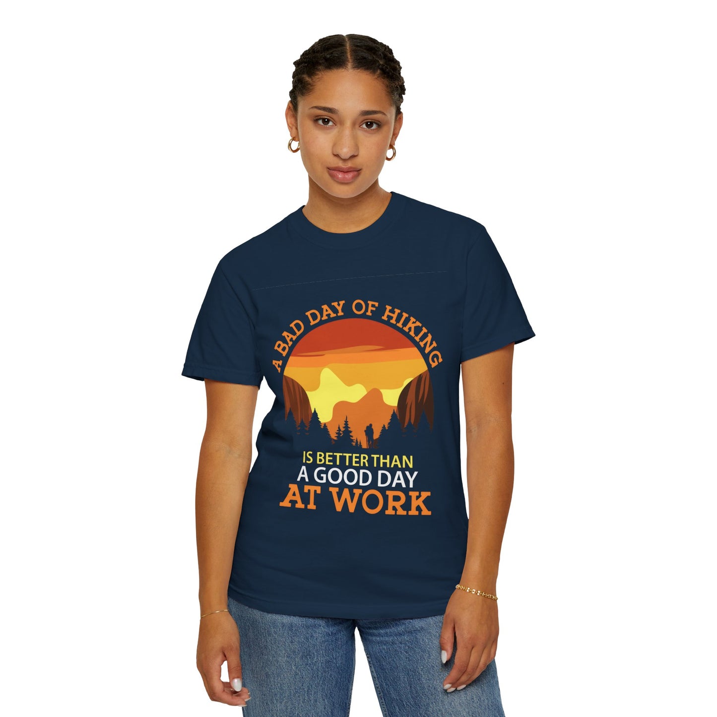 A Bad Day of Hiking Unisex Garment-Dyed T-Shirt | Outdoor Adventure Tee