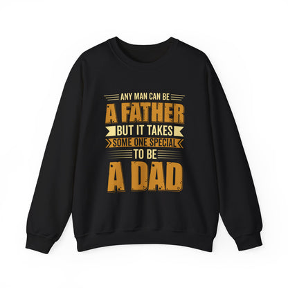 Father's Day Dad Sweatshirt - Any Man Can Be A Father