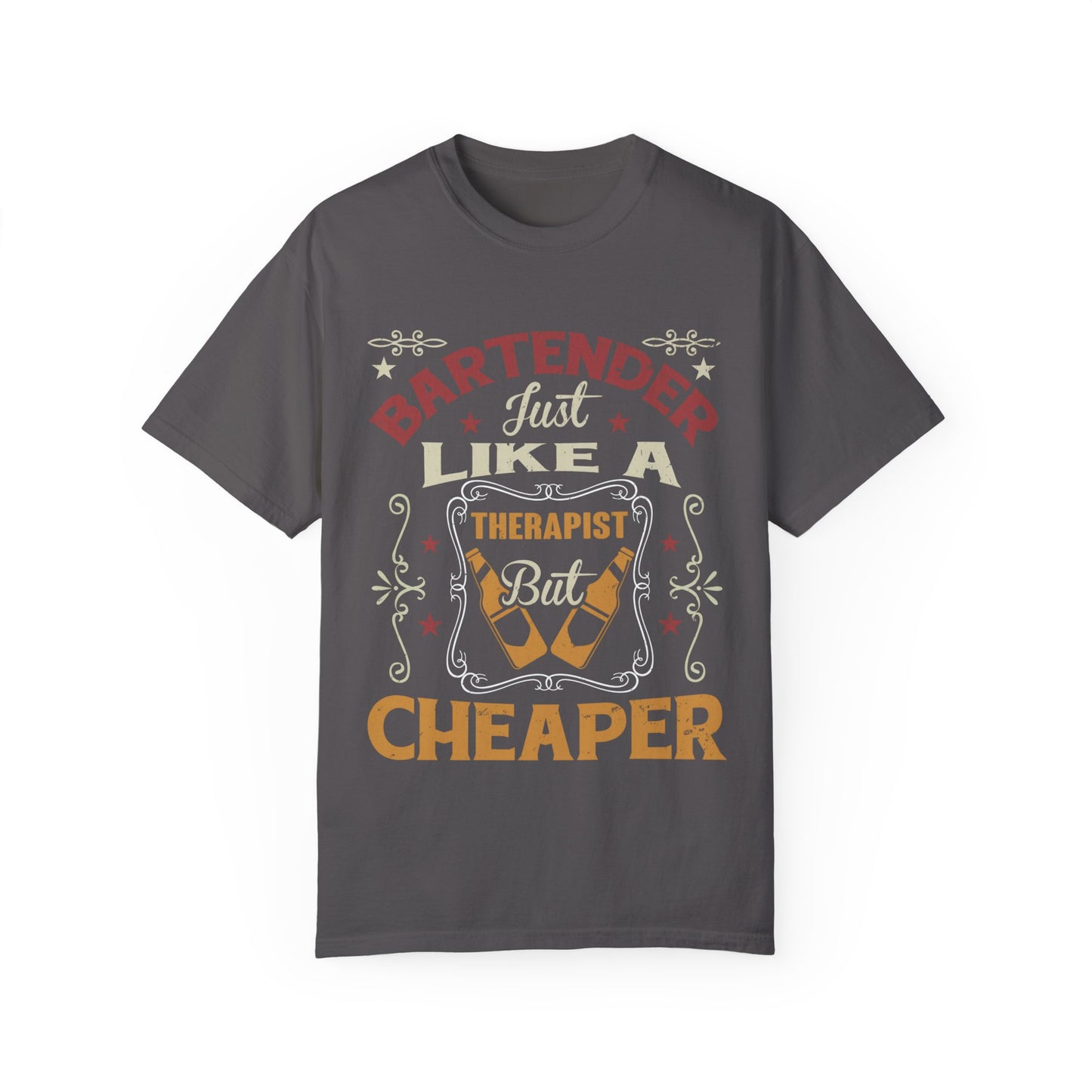 Bartender T-Shirt - Just Like a Therapist But Cheaper | Funny Unisex Tee