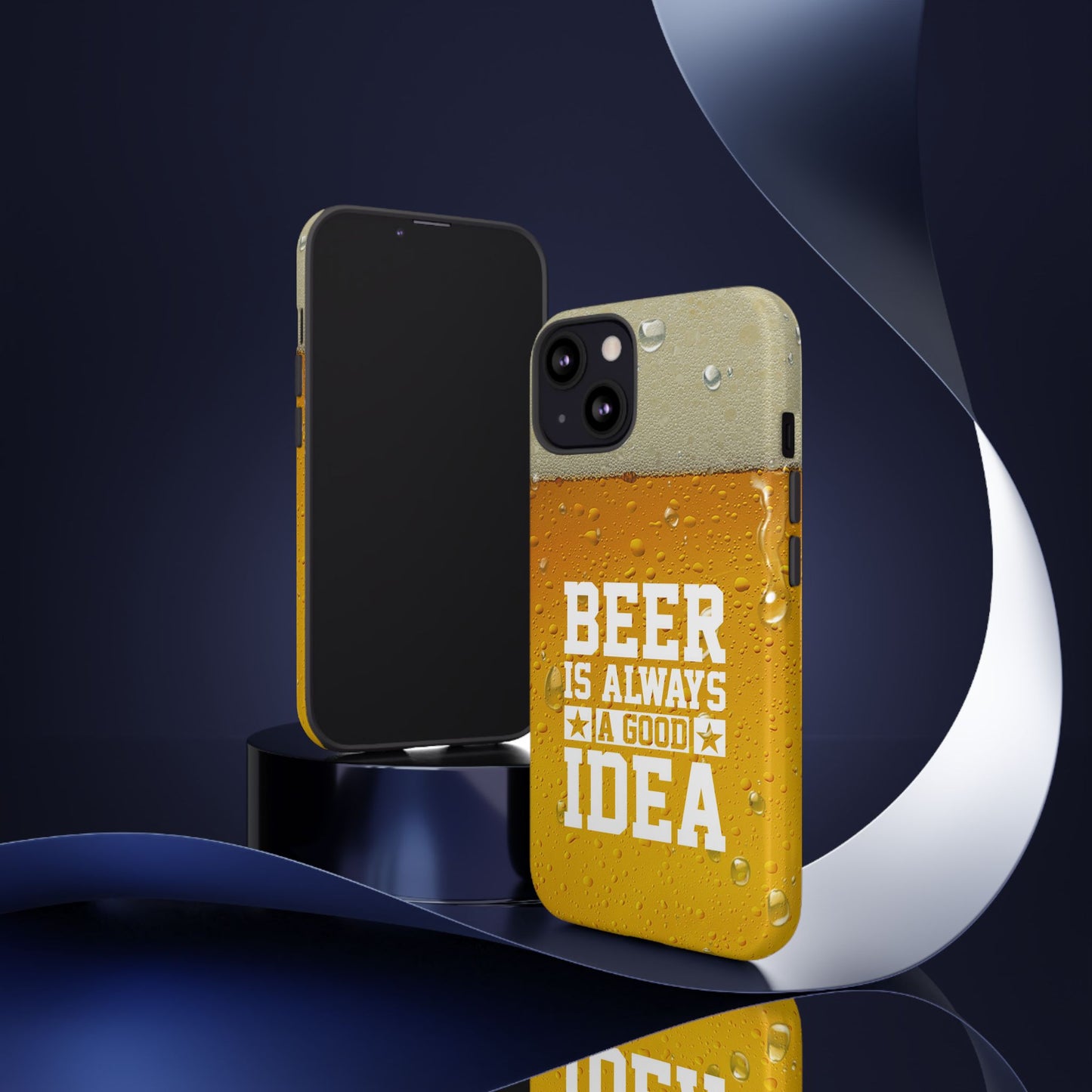 Beer Lovers iPhone Tough Case - "Beer is Always a Good Idea"