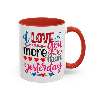 Love You More Than Yesterday Coffee Mug, 11oz, 15oz