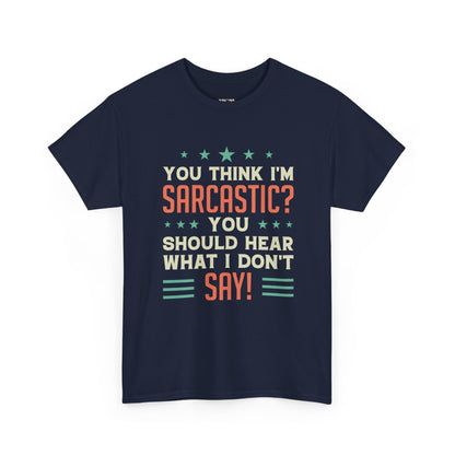 Sarcastic Unisex Heavy Cotton Tee - Great Gift for Friends & Humor Lovers