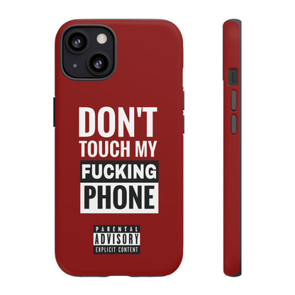 Funny Phone Case, Don’t Touch My Phone