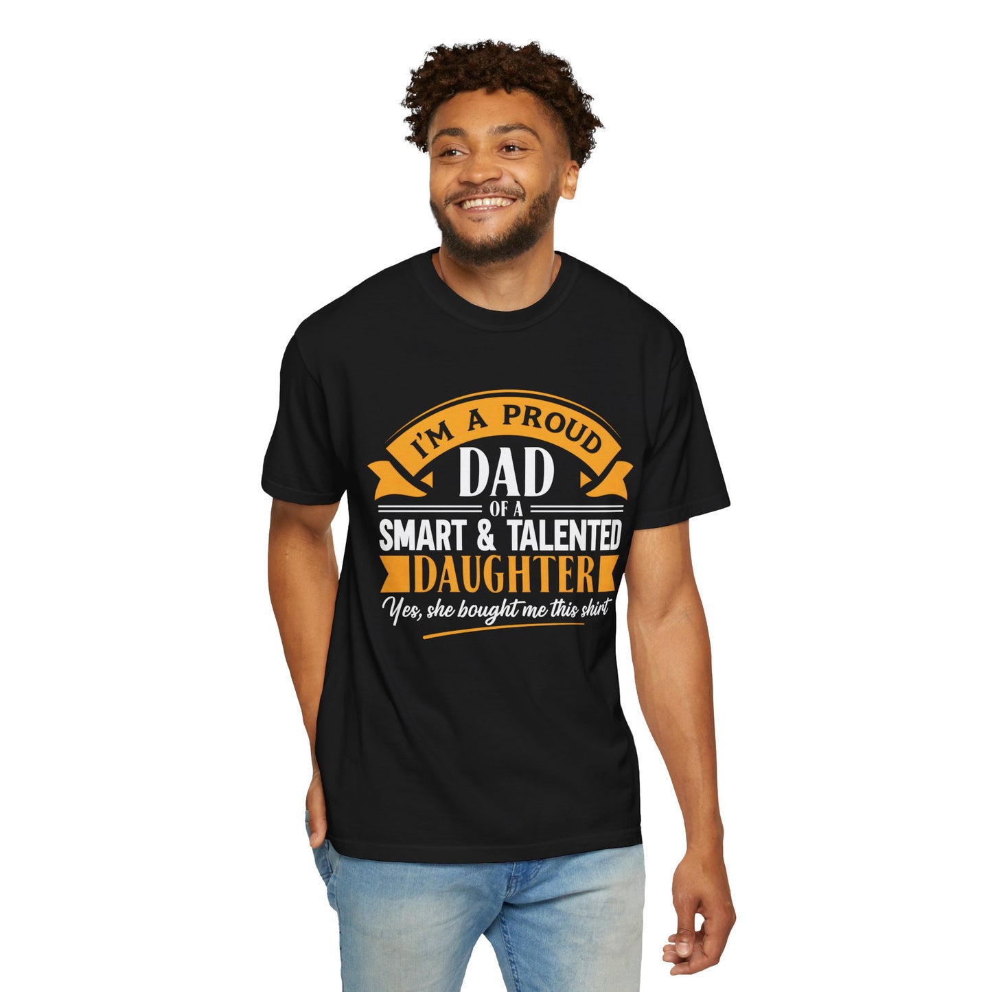 Proud Dad of a daughter T-Shirt - Garment-Dyed Tee for Father's Day