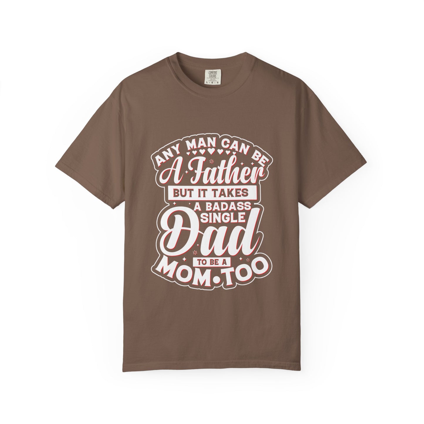 Badass Single Dad T-Shirt | Unisex Garment-Dyed Tee for Father's Day