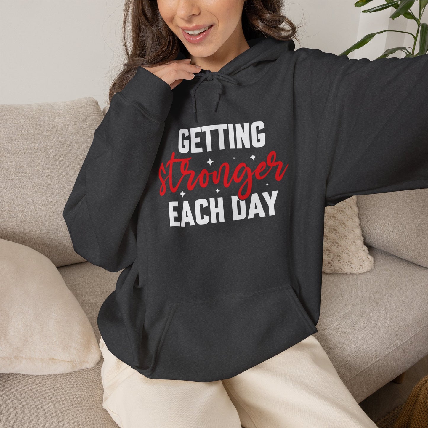 Getting Stronger Each Day Hoodie, Unisex Motivational Sweatshirt