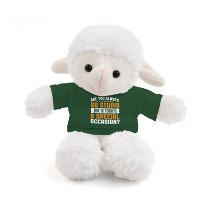Adorable Stuffed Animal with Tee, Are You Always So Stupid