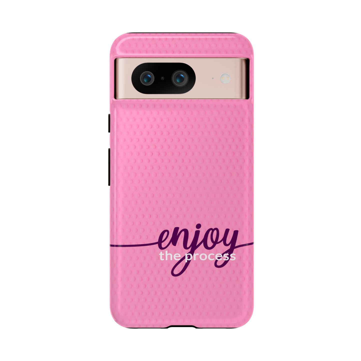 Enjoy the Process Tough Case - Motivational Pink Cover for Women