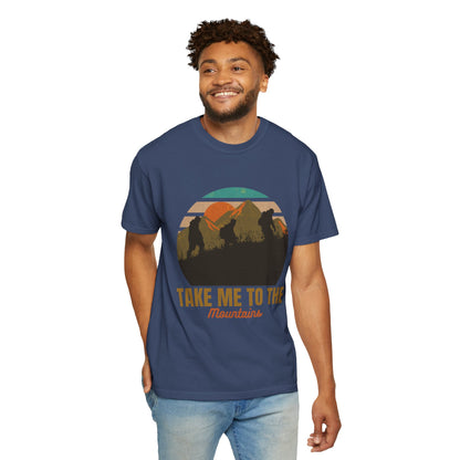 Take Me To The Mountains Unisex Garment-Dyed T-shirt