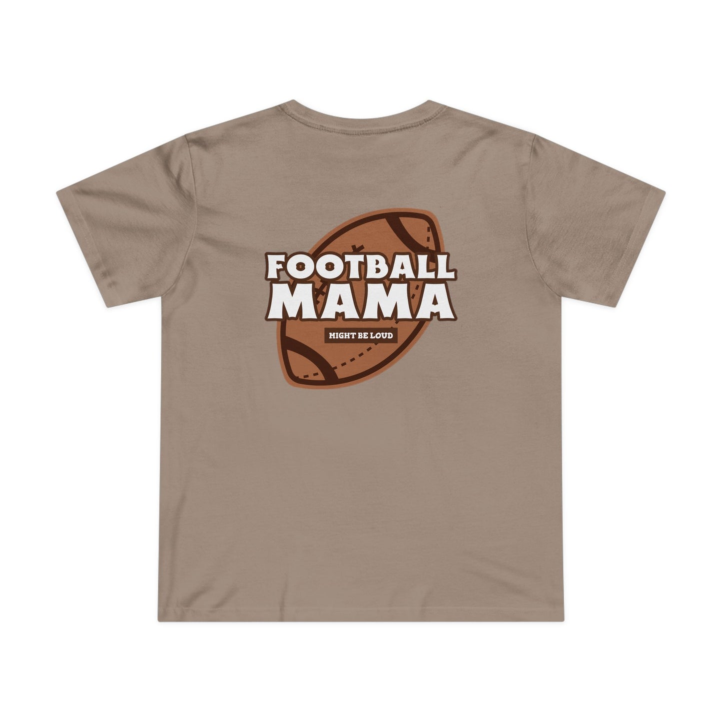 Football Mama Might Be Loud Mother Women’s Maple Tee