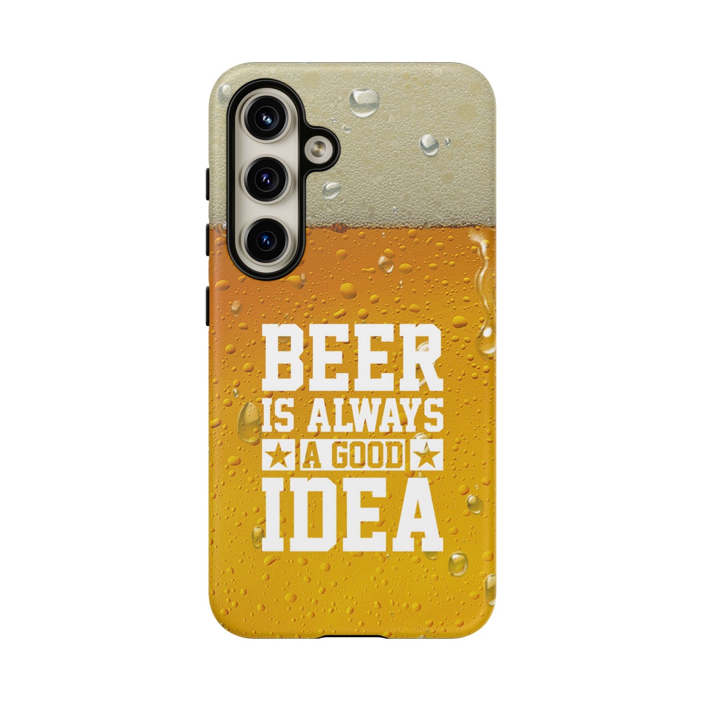 Beer Lovers Samsung Tough Case - "Beer is Always a Good Idea"