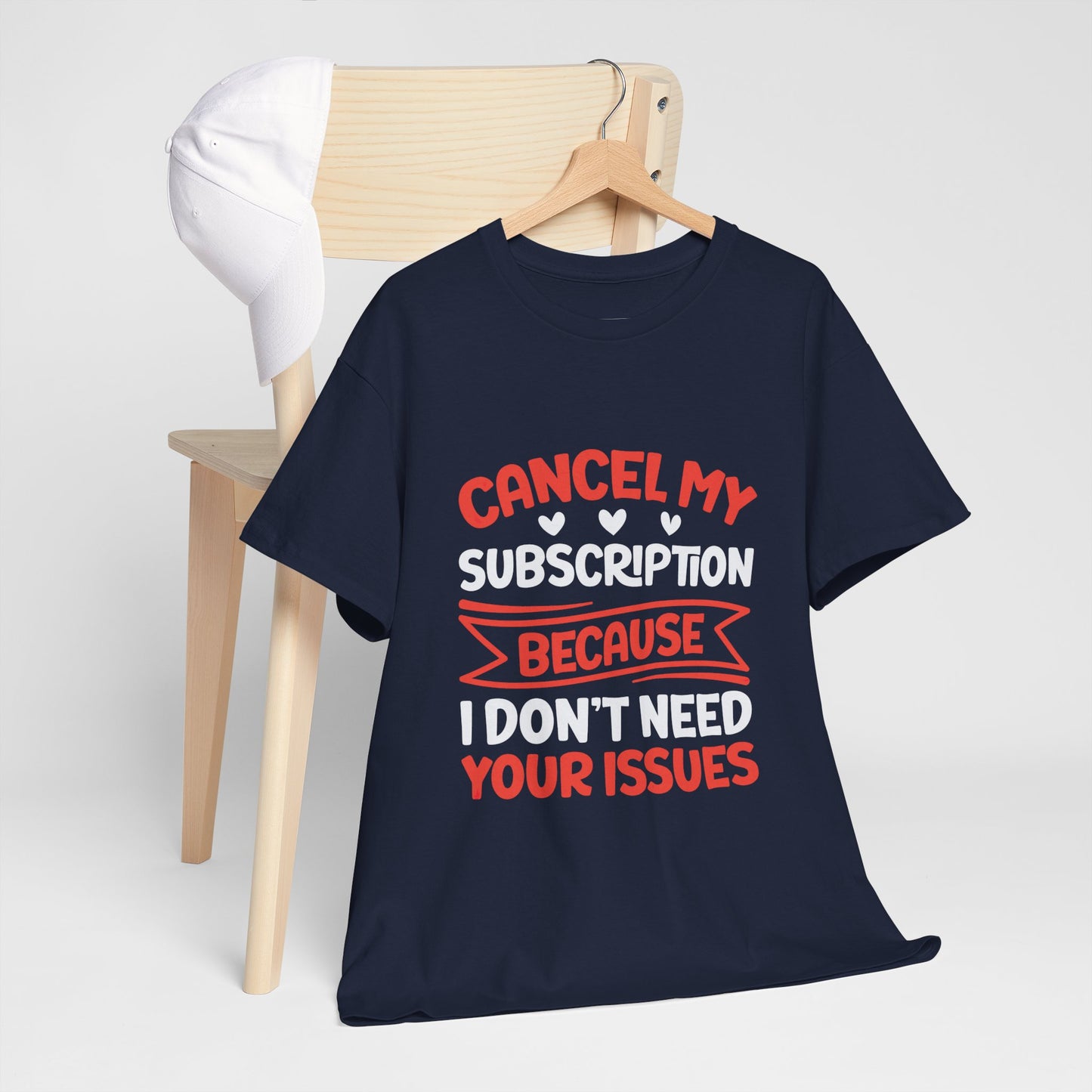 Cancel My Subscription T-Shirt - Funny Graphic Tee