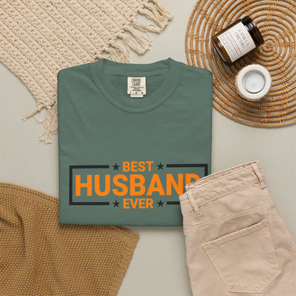Best Husband Ever Unisex Garment-Dyed T-Shirt