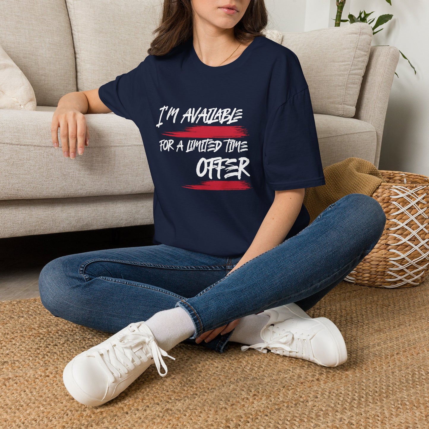 I'm Available For A Limited Time Offer T-Shirt