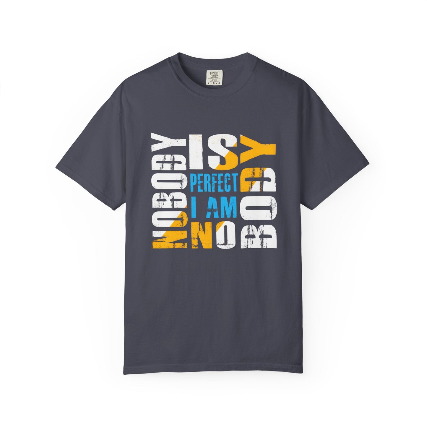 Nobody is Perfect Humorous Tee - Unisex Garment-Dyed T-Shirt
